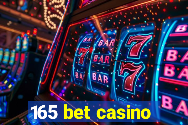 165 bet casino